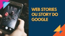 Web Story: Como criar Story no Google?