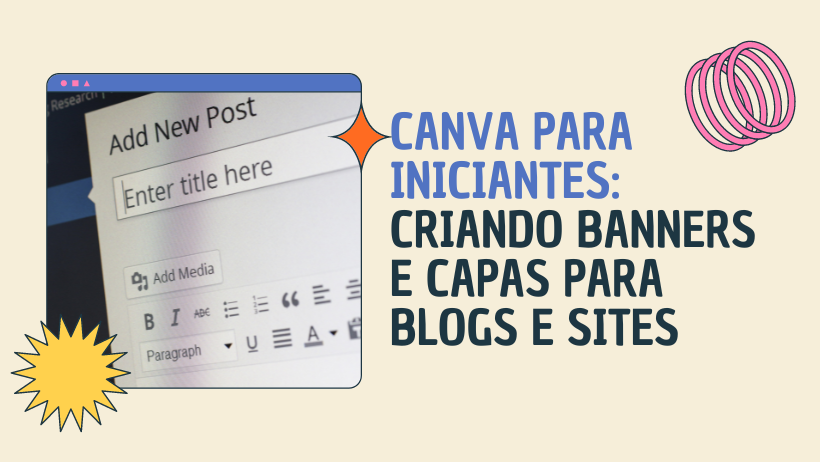 Canva para Iniciantes: Como Criar Banners e Capas para Blogs e Sites